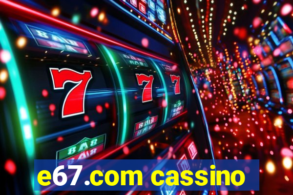 e67.com cassino